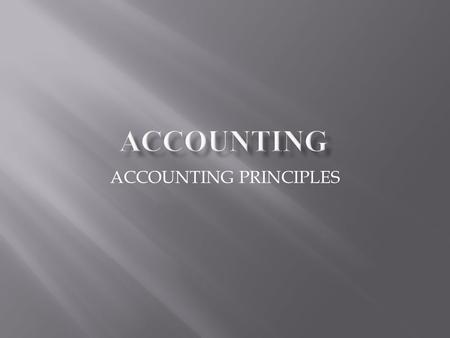 ACCOUNTING PRINCIPLES. Accounting principles can be subdivided into two categories:  Accounting Concepts; and  Accounting Conventions.