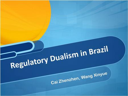 Cai Zhenzhen, Wang Xinyue Regulatory Dualism in Brazil.