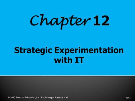 Chapter 12 12-1 © 2012 Pearson Education, Inc. Publishing as Prentice Hall.