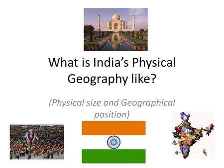 What is India’s Physical Geography like?