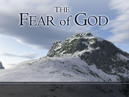 Fear of God. Reverent Fear Is Vital To A Well-Rounded Faith Required in the Old and New Covenants –Deut. 10:12 –2 Cor. 7:1 Based on a recognition of His.