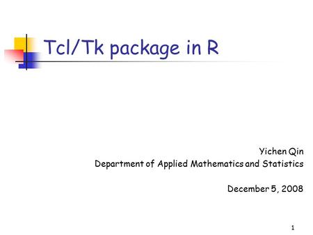 Tcl/Tk package in R Yichen Qin