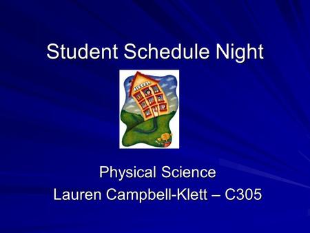 Student Schedule Night Physical Science Lauren Campbell-Klett – C305.