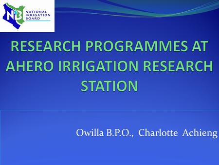 RESEARCH PROGRAMMES AT AHERO IRRIGATION RESEARCH STATION