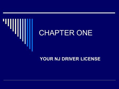 CHAPTER ONE YOUR NJ DRIVER LICENSE.