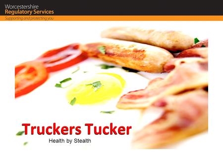 Health by Stealth. Why Truckers Tucker? Predicted prevalence of obesity in 2012 is : 32.1% men and 31.0% in women –34% manual social classes –29% professional.