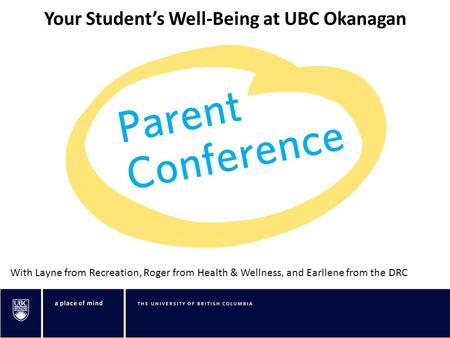 Your Student’s Well-Being at UBC Okanagan With Layne from Recreation, Roger from Health & Wellness, and Earllene from the DRC.