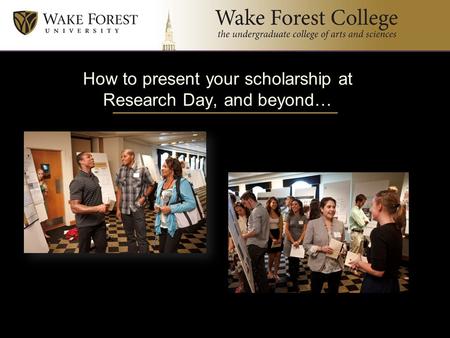 LOCATION HERE | MAY 12, 2009 URECA How to present your scholarship at Research Day, and beyond…