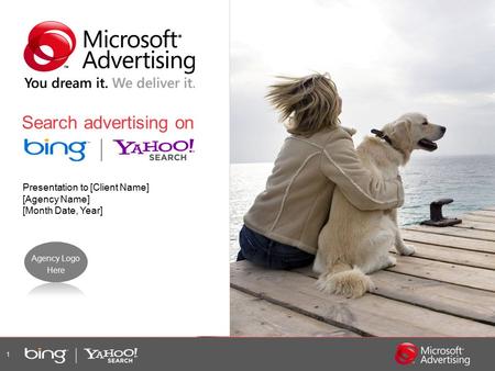 Search advertising on Agency Logo Here Presentation to [Client Name] [Agency Name] [Month Date, Year] 1.