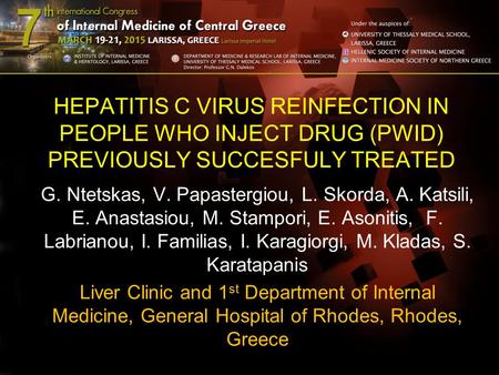HEPATITIS C VIRUS REINFECTION IN PEOPLE WHO INJECT DRUG (PWID) PREVIOUSLY SUCCESFULY TREATED G. Ntetskas, V. Papastergiou, L. Skorda, A. Katsili, E. Anastasiou,