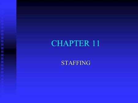 CHAPTER 11 STAFFING.
