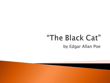 “The Black Cat” by Edgar Allan Poe.