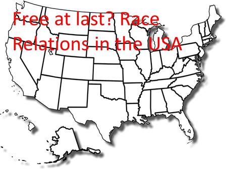 Free at last? Race Relations in the USA. LO’s --- Understand the terms melting pot, push/pull migrations Discuss early USA immigration policy SC – Listening.