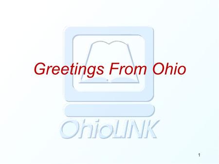 Greetings From Ohio 1. E-W 360 km N-S 370 km 106,765 sq km 35 th in US Pop: 11.5 M 7 th in US GDP: $373 Billion lowest pt.132 m highest pt. 473 m Greetings.