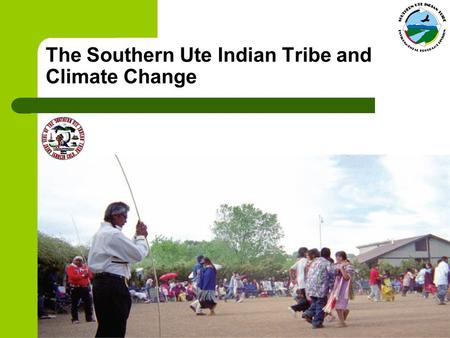 The Southern Ute Indian Tribe and Climate Change.