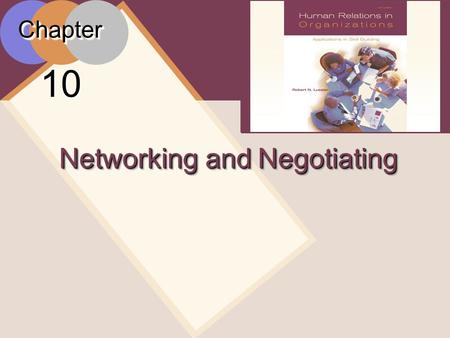 McGraw-Hill/Irwin © 2005 The McGraw-Hill Companies, Inc. All rights reserved 10 - 1ChapterChapter 10 Networking and Negotiating.