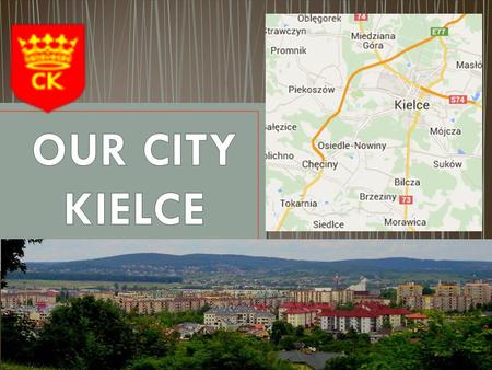 Kielce is a town in central Poland. It is also the capital of the Świętokrzyskie province. It’s over 900 years old. It has about 210,000 inhabitants.