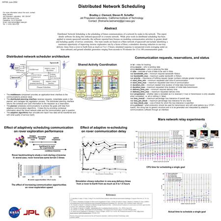 Distributed Network Scheduling Bradley J. Clement, Steven R. Schaffer Jet Propulsion Laboratory, California Institute of Technology Contact: