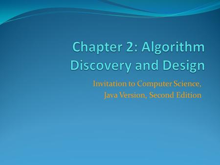Invitation to Computer Science, Java Version, Second Edition.