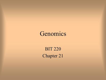 Genomics BIT 220 Chapter 21.