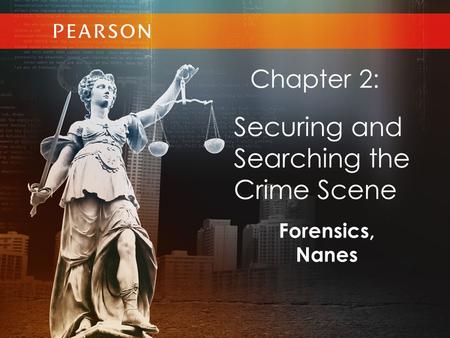 Securing and Searching the Crime Scene Chapter 2: Forensics, Nanes