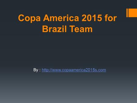 Copa America 2015 for Brazil Team By :