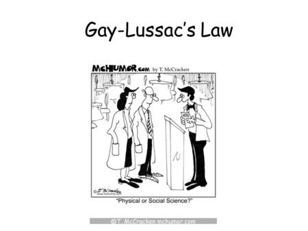 Gay-Lussac’s Law. As temperature increases, in a rigid container with constant volume, the average speed of the gas molecules increases, creating more.