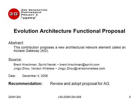 20061204x30-20061204-0060 Evolution Architecture Functional Proposal Abstract: This contribution proposes a new architectural network element called an.