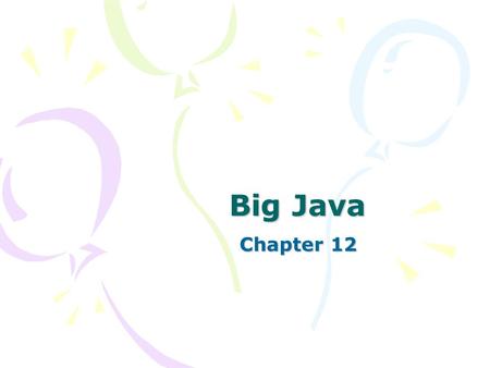 Big Java Chapter 12. Software Process - Waterfall Analysis Design Implementation Testing Deployment Does not work well when rigidly applied! established.