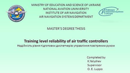 MINISTRY OF EDUCATION AND SCIENCE OF UKRAINE NATIONAL AVIATION UNINVERSITY INSTITUTE OF AIR NAVIGATION AIR NAVIGATION SYSTEMS DEPARTMENT MASTER’S DEGREE.