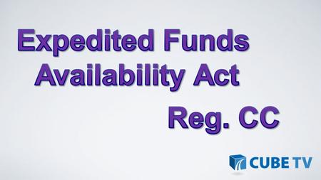 Expedited Funds Expedited Funds Availability Act Availability Act1988