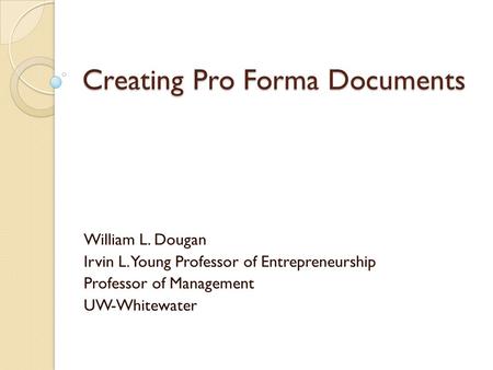 Creating Pro Forma Documents