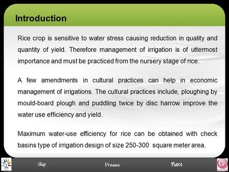 . Introduction Rice crop is sensitive to water stress causing reduction in quality and quantity of yield. Therefore management of irrigation is of uttermost.