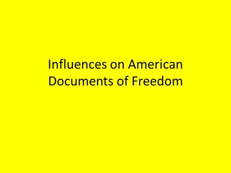 Influences on American Documents of Freedom