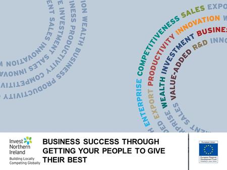 BUSINESS SUCCESS THROUGH GETTING YOUR PEOPLE TO GIVE THEIR BEST.