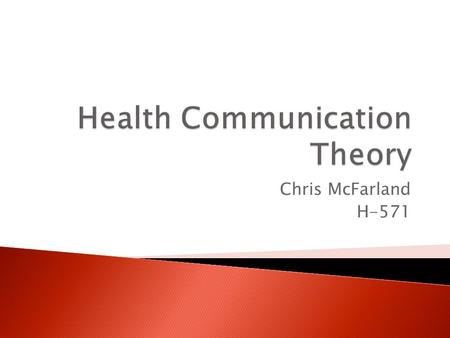 Chris McFarland H-571. National Cancer Institute (p.29-33)  Communication Theory  Media Effects  Agenda Setting  New Communication Technologies Health.