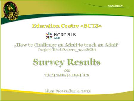 Questionnaire Questionnaire for adult Educators was published on the Internet platform  in June 2013