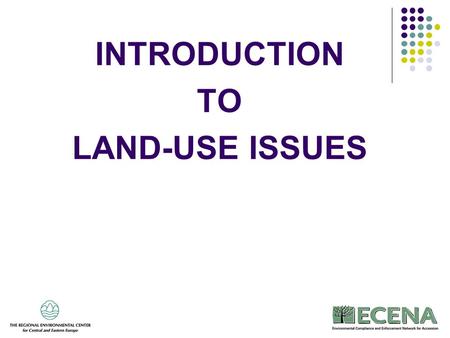 INTRODUCTION TO LAND-USE ISSUES. Land-use planning Seveso II provisions (Art. 12) in case of: New establishments Modifications to existing ones Developments.