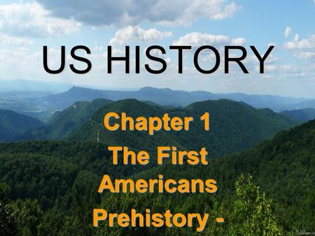 Chapter 1 The First Americans Prehistory
