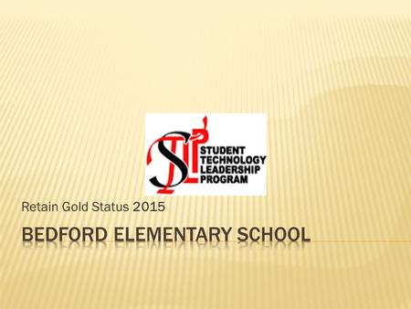 Retain Gold Status 2015.  From the STLP Handbook:  The Mission of the Student Technology Leadership Program (STLP) is to advance the individual capabilities.