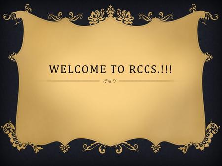 WELCOME TO RCCS.!!!. MAIN SUBJECTS  Algebra 1, Geometry, Algebra2, Pre calculus, Calculus.  Reading & Language  Civics, world wide history, & history.