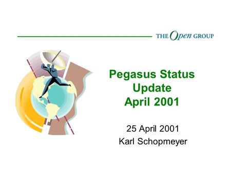 Pegasus Status Update April 2001 25 April 2001 Karl Schopmeyer.