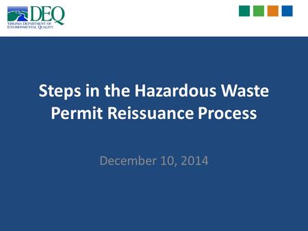Steps in the Hazardous Waste Permit Reissuance Process December 10, 2014.