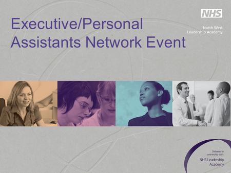Executive/Personal Assistants Network Event. WELCOME Introductions Housekeeping Agenda for the Session.