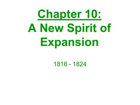 Chapter 10: A New Spirit of Expansion