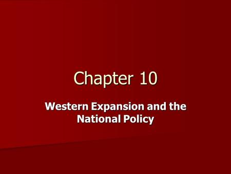 Western Expansion and the National Policy