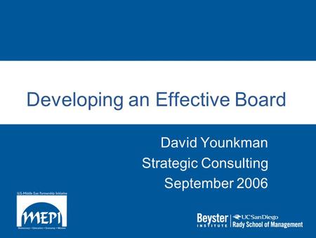 Developing an Effective Board David Younkman Strategic Consulting September 2006.
