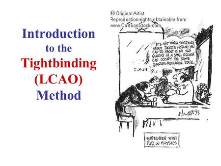 Introduction to the Tightbinding (LCAO) Method. Tightbinding: 1 Dimensional Model #1 Consider an Infinite Linear Chain of identical atoms, with 1 s-orbital.