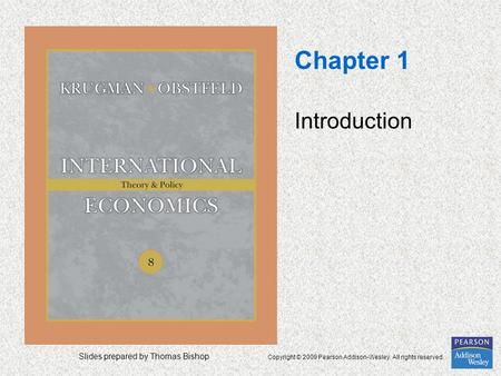 Slides prepared by Thomas Bishop Copyright © 2009 Pearson Addison-Wesley. All rights reserved. Chapter 1 Introduction.