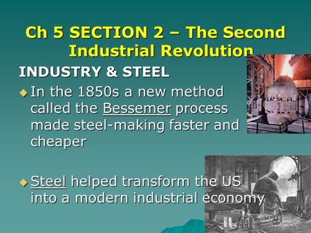 Ch 5 SECTION 2 – The Second Industrial Revolution